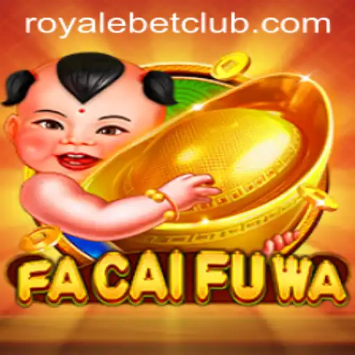 Exploring the Thrills and Features of FaCaiFuWa at ROYALEBET