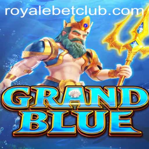 Discovering the World of GRANDBLUE: A Dive into the ROYALEBET Experience