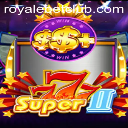 Exploring Super777II: A Thrilling Addition to the ROYALEBET Gaming Experience