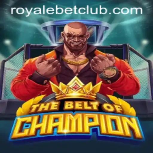 TheBeltOfChampion: Unraveling the Exciting World of ROYALEBET